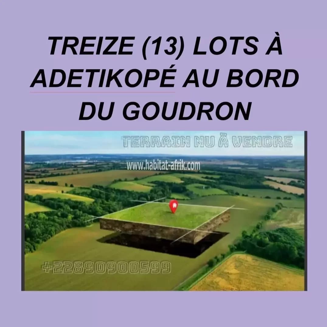 TREIZE (13) LOTS COLLÉS À ADETIKOPÉ AU BORD DU GOUDRON